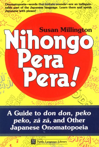 Beispielbild fr Nihongo Pera Pera!: A User's Guide to Japanese Onomatopoeia (Tuttle Language Library) zum Verkauf von Wonder Book
