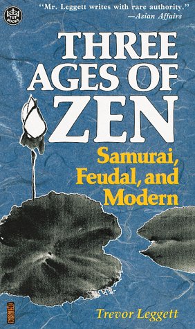 Stock image for Three Ages of Zen : Samurai, Feudal and Modern for sale by Better World Books