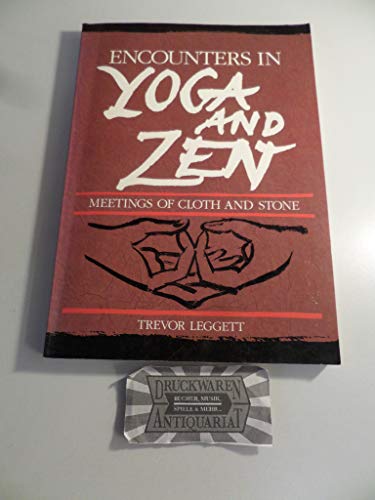 9780804819091: Encounters in Yoga and Zen: Meetings of Cloth and Stone