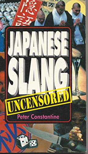 Stock image for Japanese Slang: Uncensored for sale by Wonder Book