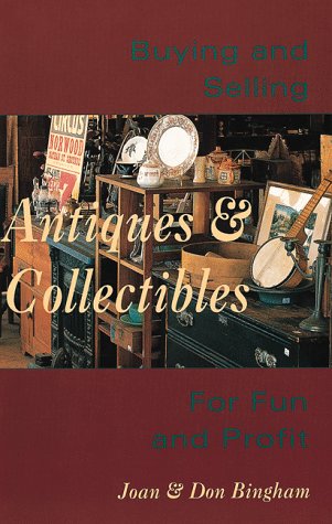 Imagen de archivo de Buying & Selling Antiques & Collectibles: For Fun & Profit a la venta por SecondSale