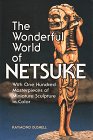 9780804820226: The Wonderful World of Netsuke