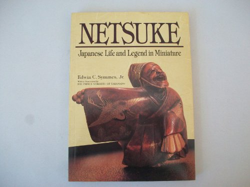 Imagen de archivo de Netsuke Japanese Life and Legend in Miniature a la venta por SecondSale