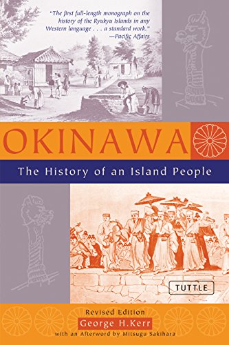 Okinawa: The History of an Island People - Kerr, George