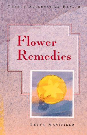 Stock image for Flower Remedies (Tuttle Alternative Health Series) for sale by Armadillo Books