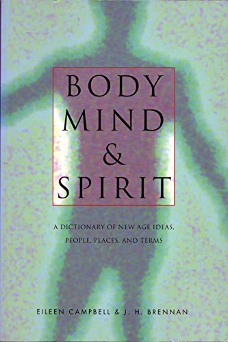 Stock image for Body Mind & Spirit: A Dictionary of New Age Ideas, People, Places, and Terms for sale by George Cross Books
