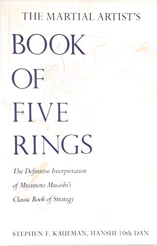 Beispielbild fr The Martial Artist's Book of Five Rings : The Definitive Interpretation of Miyamuto Musashi's Classic Book of Strategy zum Verkauf von Better World Books