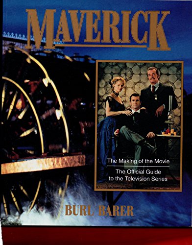 Imagen de archivo de Maverick: The Making of the Movie : The Official Guide to the Television Series a la venta por Half Price Books Inc.