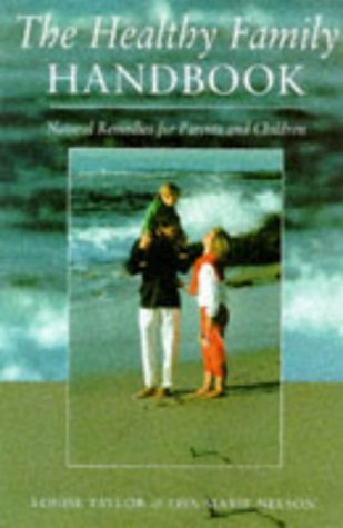 Beispielbild fr The Healthy Family Handbook : Natural Remedies for Parents and Children zum Verkauf von Half Price Books Inc.