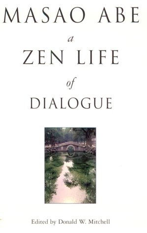 Stock image for Masao Abe: A Zen Life of Dialogue for sale by Books From California