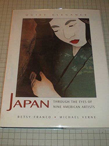 Beispielbild fr Quiet Elegance : Japan Through the Eyes of Nine American Artists zum Verkauf von Better World Books