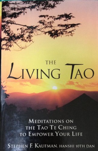 Stock image for The Living Tao: Meditations on the Tao Te Ching to Empower Your Life for sale by HPB-Emerald