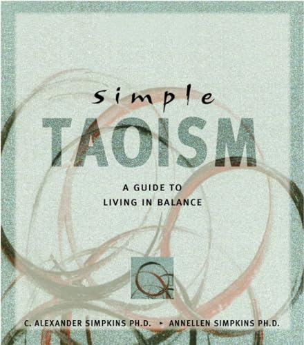 Imagen de archivo de Simple Taoism: A Guide to Living in Balance (Simple Series) a la venta por SecondSale