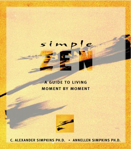 Stock image for Simple Zen: A Guide to Living Moment by Moment (Simple Series) for sale by Wonder Book