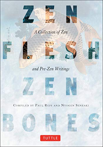 Beispielbild fr Zen Flesh, Zen Bones: A Collection of Zen and Pre-Zen Writings zum Verkauf von BooksRun