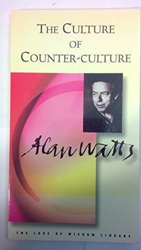 Imagen de archivo de Culture of Counter-Culture: The Edited Transcripts (Alan Watts Love of Wisdom Series) a la venta por HPB-Movies