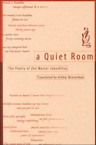 Beispielbild fr A Quiet Room: The Poetry of Zen Master Jakushitsu zum Verkauf von HPB Inc.