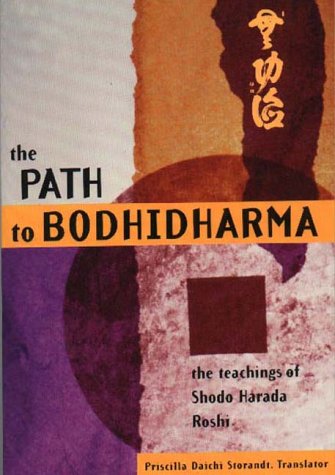 The Path to Bodhidharma: The Teachings of Shodo Harada Roshi (Tuttle Library of Enlightenment)