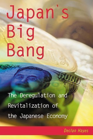 Imagen de archivo de Japan's Big Bang: The Deregulation and Revitalizatiion of the Japanese Economy a la venta por BooksRun