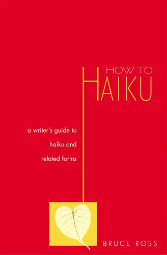 Imagen de archivo de How to Haiku: A Writer's Guide to Haiku and Related Forms a la venta por Open Books