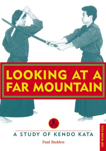 Looking at a Far Mountain: A Study of Kendo Kata (Tuttle Martial Arts) - Budden, Paul