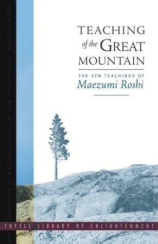 9780804832731: Teaching of the Great Mountain: Zen Talks: The Zen Teachings of Maezumi Roshi