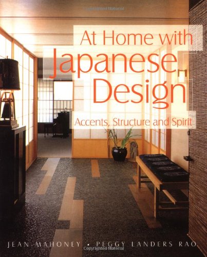 Beispielbild fr At Home With Japanese Design: Accents, Structure and Spirit zum Verkauf von Wonder Book