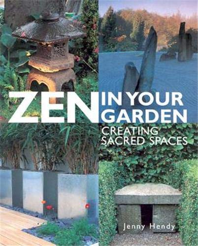 Imagen de archivo de Zen in Your Garden : Creating Sacred Spaces a la venta por Better World Books