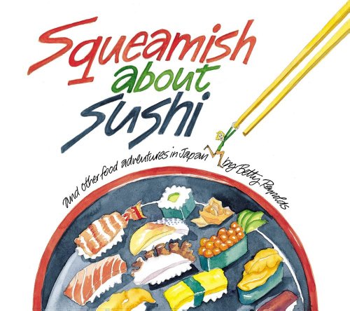Stock image for Squeamish About Sushi: And other Food Adventures in Japan for sale by Jenson Books Inc