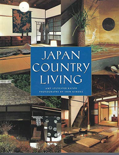 Stock image for Japan Country Living: Spirit, Tradition, Style for sale by WorldofBooks