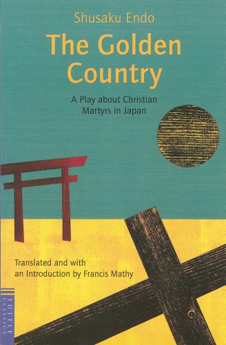 9780804833370: The Golden Country: A Play about Christian Martyrs in Japan (Tuttle Classics)