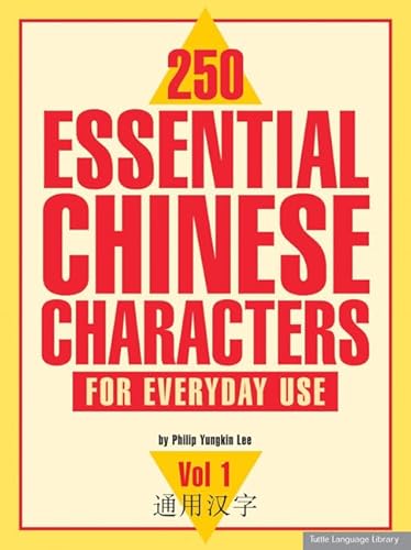 250 Essential Chinese Characters for Everyday Use, Vol. 1