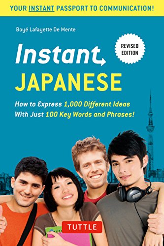 Imagen de archivo de Instant Japanese: How to Express 1,000 Different Ideas with Just 100 Key Words and Phrases! (Japanese Phrasebook) (Instant Phrasebook Series) a la venta por Jenson Books Inc