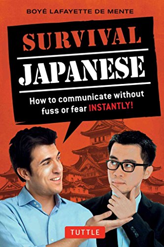 Stock image for Survival Japanese: How to Communicate Without Fuss or Fear - Instantly for sale by Top Notch Books
