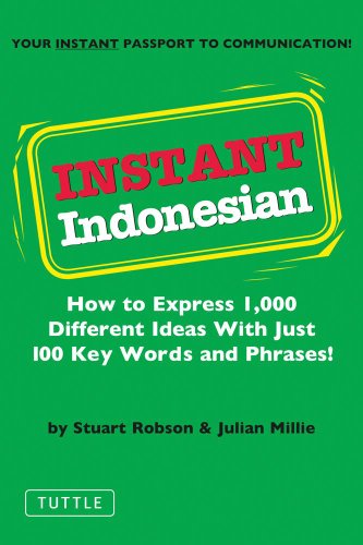 Beispielbild fr Instant Indonesian : How to Express 1,000 Different Ideas with Just 100 Key Words and Phrases! zum Verkauf von Better World Books