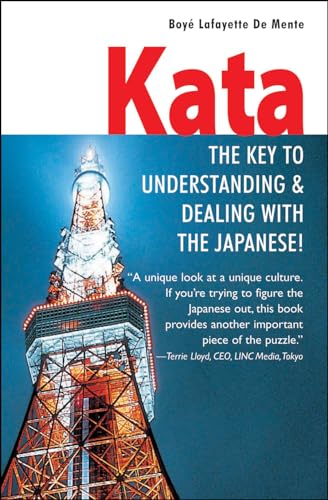 Kata: The Key to Understanding & Dealing with the Japanese! (9780804833868) by De Mente, Boye Lafayette