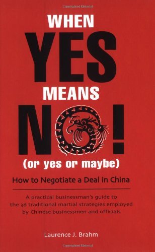 Imagen de archivo de When Yes Means No! (or Yesv or Maybe): How to Negotiate a Deal in China a la venta por BookHolders