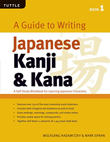 A Guide to Writing Japanese Kanji Kana: (JLPT Levels N5 - N3) A Self-Study Workbook for Learning Japanese Characters - Hadamitzky, Wolfgang; Spahn, Mark