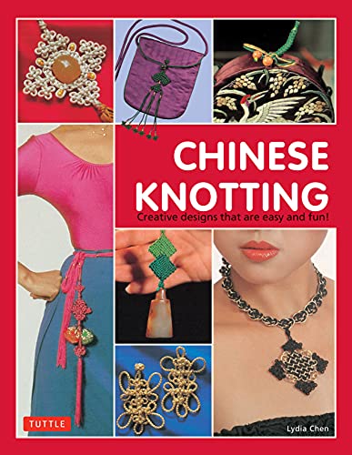 Beispielbild fr Chinese Knotting : Creative Designs That Are Easy and Fun! zum Verkauf von Better World Books