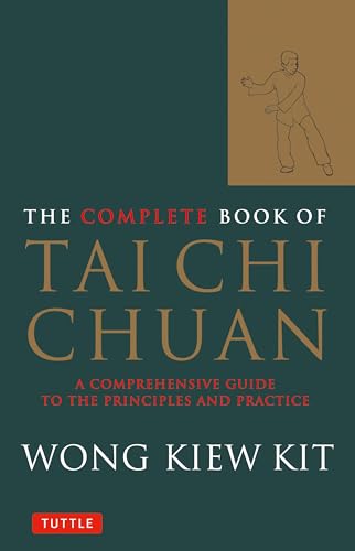 The Complete Book of Tai Chi Chuan: A Comprehensive Guide to the Principles and Practice