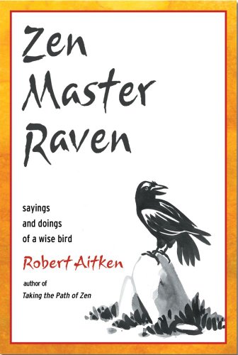 Beispielbild fr Zen Master Raven: Sayings and Doings of a Wise Bird zum Verkauf von ThriftBooks-Atlanta