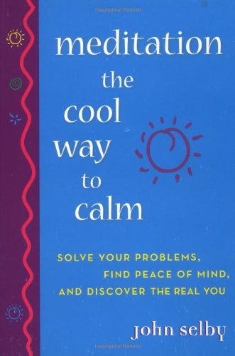 Beispielbild fr Meditation the Cool Way to Calm : Solve Your Problems, Find Peace of Mind, and Discover the Real You zum Verkauf von Better World Books