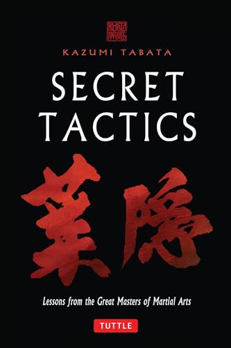 Secret Tactics: Lessons from the Great Master of Martial Arts