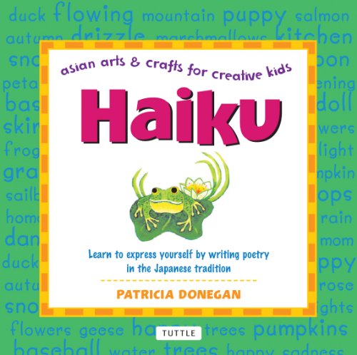 Beispielbild fr Haiku : Learn to Express Yourself by Writing Poetry in the Japanese Tradition zum Verkauf von Better World Books