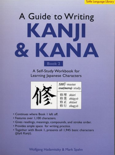 A Guide to Writing Kanji & Kana Book 2: A Self-Study Workbook for Learning Japanese Characters (9780804835053) by Hadamitzky, Wolfgang; Spahn, Mark