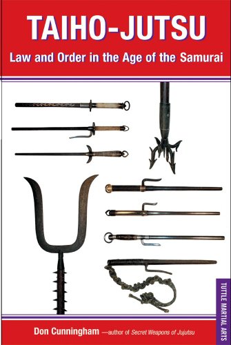 Taiho-Jutsu: Law and Order in the Age of the Samurai - Cunningham, Don