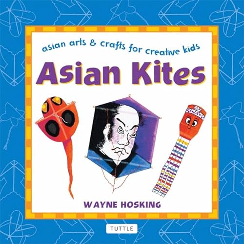 Beispielbild fr Asian Kites : Asian Arts and Crafts for Creative Kids zum Verkauf von Better World Books