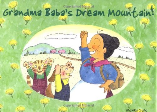 Grandma Baba's Dream Mountain! (9780804835701) by Sato, Wakiko