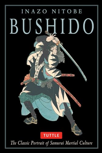 Bushido: The Classic Portrait of Samurai Martial Culture - Inazo Nitobe