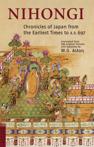 Nihongi: Chronicles of Japan from the Earliest of Times to A.D. 697 (Tuttle Classics) - Aston, W. G. [Translator]